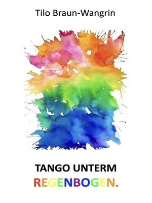 cover image of Tango unterm Regenbogen
